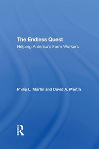 Cover image for The Endless Quest: Helping America's Farm Workers