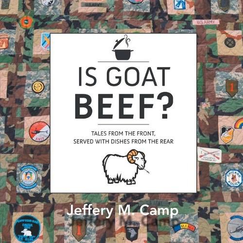 Cover image for Is Goat Beef?: Tales from the Front Served With Dishes from the Rear.