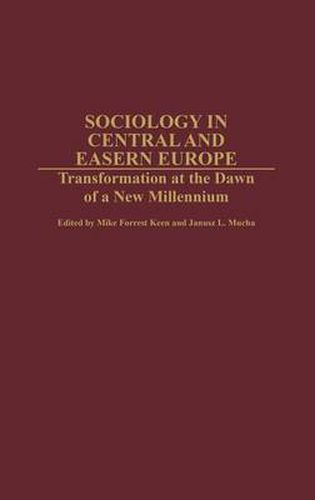 Cover image for Sociology in Central and Eastern Europe: Transformation at the Dawn of a New Millennium