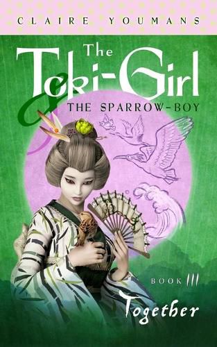 Cover image for Together: The Toki-Girl and the Sparrow-Boy, Book 3