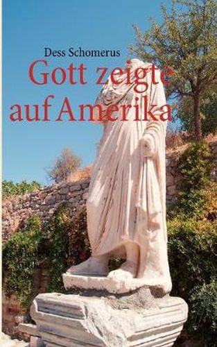 Cover image for Gott zeigte auf Amerika: Wiederkehr der Antike