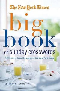 Cover image for The New York Times Big Book of Sunday Crosswords: 150 Puzzles from the Pages of the New York Times