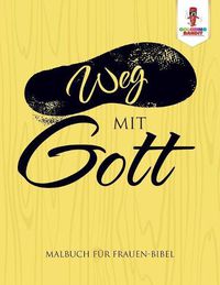 Cover image for Weg mit Gott: Malbuch fur Frauen-Bibel