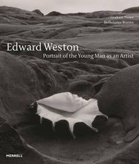 Cover image for Edward Weston: Portrait of the Young Man as an Artist