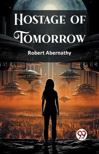 Cover image for Hostage of Tomorrow