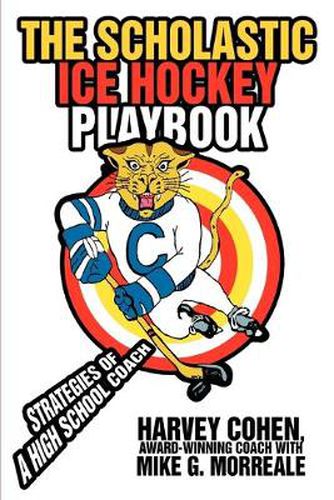 Cover image for The Scholastic Ice Hockey Playbook: Strategies of a High School Coach