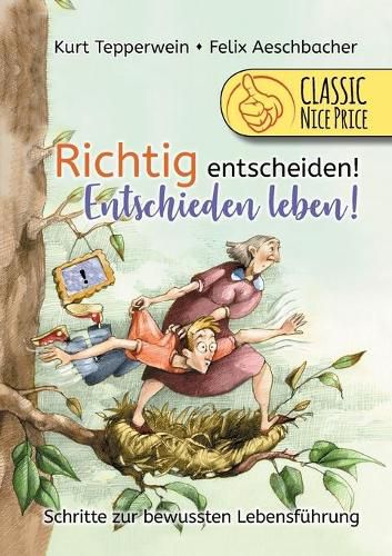 Cover image for Richtig entscheiden! Entschieden leben!: Schritte zur bewussten Lebensfuhrung