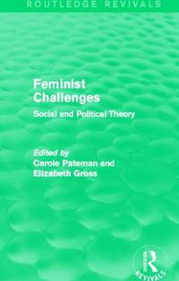 Cover image for Feminist Challenges: Social and Political Theory