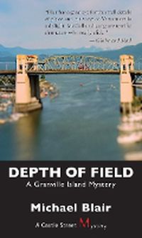 Cover image for Depth of Field: A Granville Island Mystery