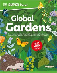 Cover image for DK Super Planet Global Gardens