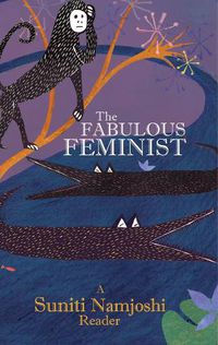 Cover image for The Fabulous Feminist - A Suniti Namjoshi Reader