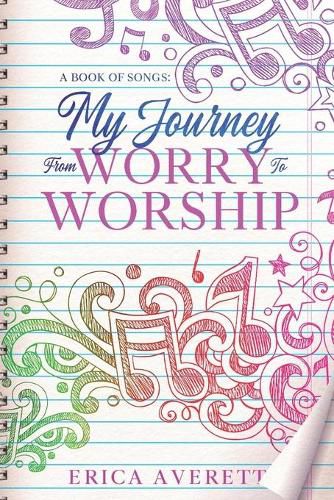 Cover image for A Book of Songs: My Journey From Worry To Worship: Prayers & Meditations From My Heart