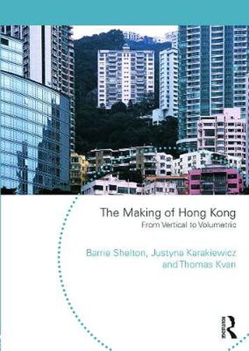 Cover image for The Making of Hong Kong: From Vertical to Volumetric