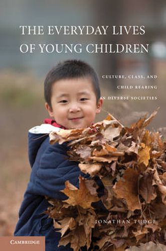 Cover image for The Everyday Lives of Young Children: Culture, Class, and Child Rearing in Diverse Societies