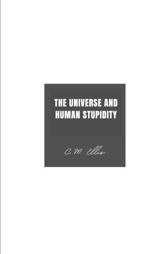 Cover image for The Universe and Human Stupidity