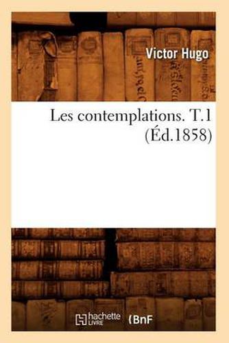 Les Contemplations. T.1 (Ed.1858)