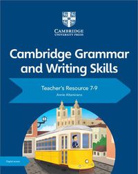 Cover image for Cambridge Grammar and Writing Skills Teacher's Resource with Digital Access 7-9