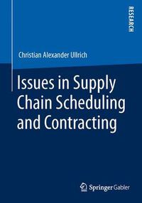 Cover image for Issues in Supply Chain Scheduling and Contracting