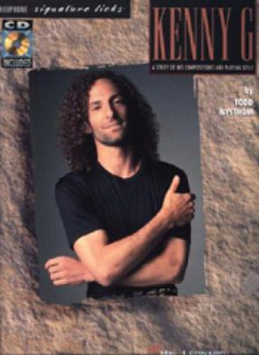 Cover image for Signature Licks: Kenny G: A Study of his compositions and playing style