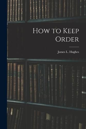 How to Keep Order [microform]