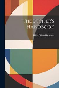 Cover image for The Etcher's Handbook