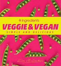 Cover image for 4 Ingredients Veggie and Vegan
