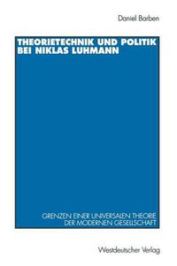 Cover image for Theorietechnik Und Politik Bei Niklas Luhmann