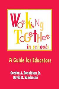 Cover image for Working Together in Schools: A Guide for Educators