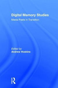 Cover image for Digital Memory Studies: Media Pasts in Transition