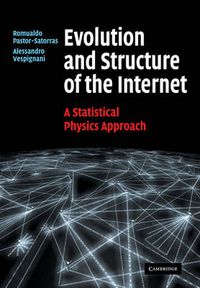 Cover image for Evolution and Structure of the Internet: A Statistical Physics Approach