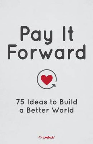 Cover image for Pay It Forward: 75 Ideas to Build a Better World