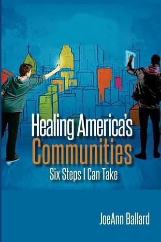 Cover image for Healing America's Communities: Six Steps I Can Take