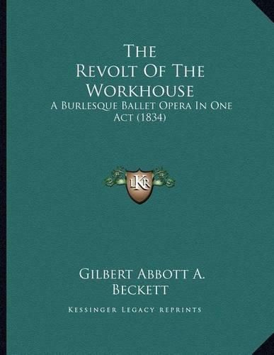 The Revolt of the Workhouse: A Burlesque Ballet Opera in One Act (1834)