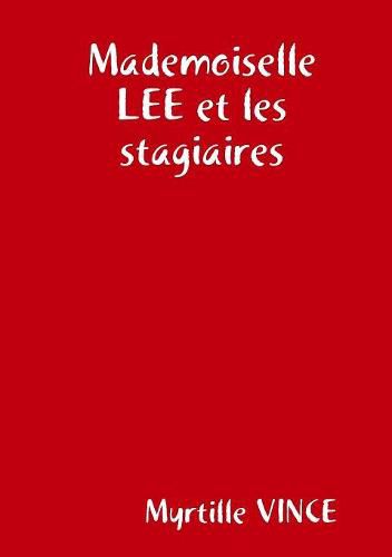 Cover image for Mademoiselle LEE et les stagiaires