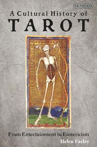 Cover image for A Cultural History of Tarot: From Entertainment to Esotericism