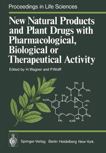 Cover image for New Natural Products and Plant Drugs with Pharmacological, Biological or Therapeutical Activity: Proceedings of the First International Congress on Medicinal Plant Research, Section A, held at the University of Munich, Germany, September 6-10, 1976