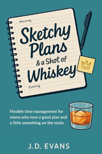 Cover image for Sketchy Plans & a Shot of Whiskey