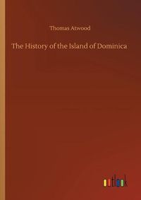 Cover image for The History of the Island of Dominica