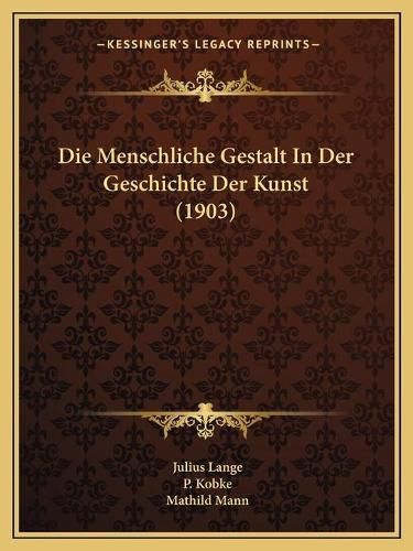 Cover image for Die Menschliche Gestalt in Der Geschichte Der Kunst (1903)