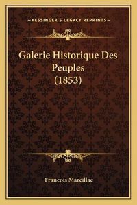 Cover image for Galerie Historique Des Peuples (1853)