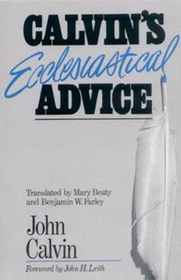 Cover image for Calvin's Ecclesiastical Advice