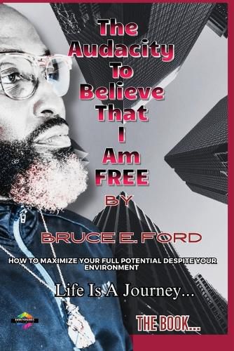 Cover image for THE AUDACITY TO BELIEVE THAT I Am FREE