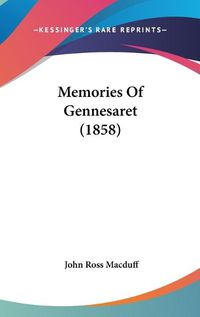 Cover image for Memories Of Gennesaret (1858)