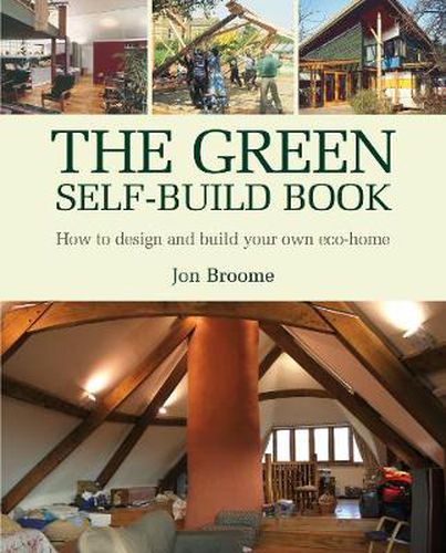 Cover image for The Green Self-build Book: How to Design and Build Your Own ECO-Home