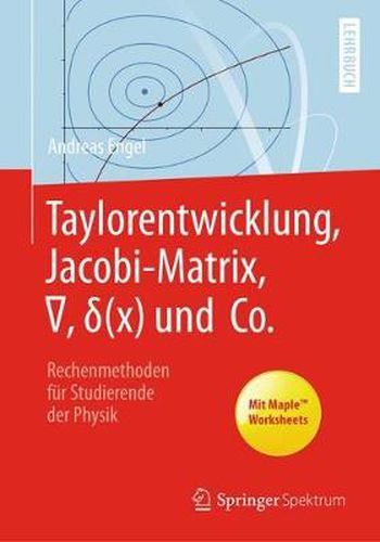 Cover image for Taylorentwicklung, Jacobi-Matrix, &#8711;, &#948;(x) Und Co.: Rechenmethoden Fur Studierende Der Physik