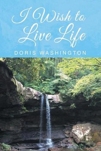 Cover image for I Wish to Live Life