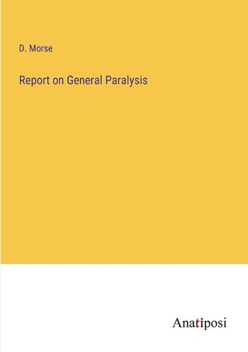 Cover image for Report on General Paralysis