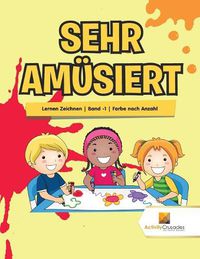 Cover image for Sehr amusiert: Lernen Zeichnen Band -1 Farbe nach Anzahl