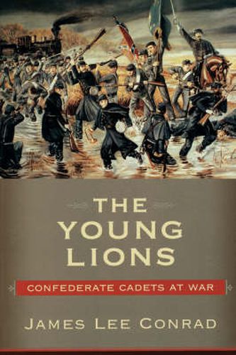 Cover image for The Young Lions: Confederate Cadets at War
