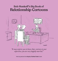 Cover image for Bob Mankoff's Big Book of Relationship Cartoons